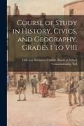 Produktbild: Course of Study in History, Civics, and Geography, Grades I to VIII