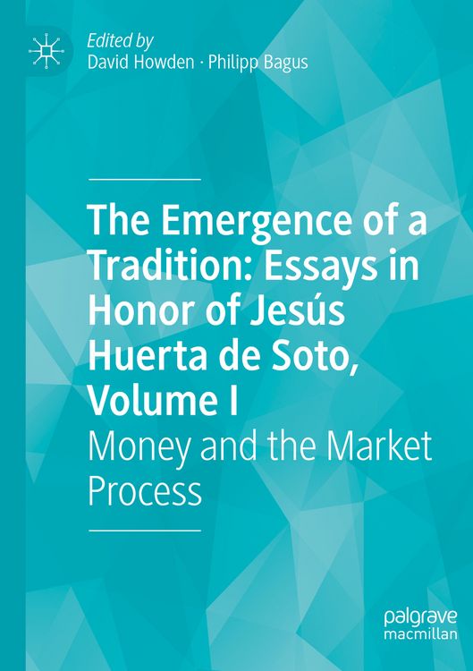 Produktbild: The Emergence of a Tradition: Essays in Honor of Jes&uacute;s Huerta de Soto, Volume I