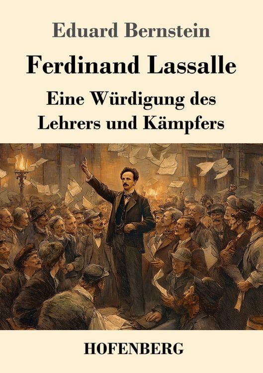 Produktbild: Ferdinand Lassalle: Eine W&uuml;rdigung des Lehrers und K&auml;mpfers