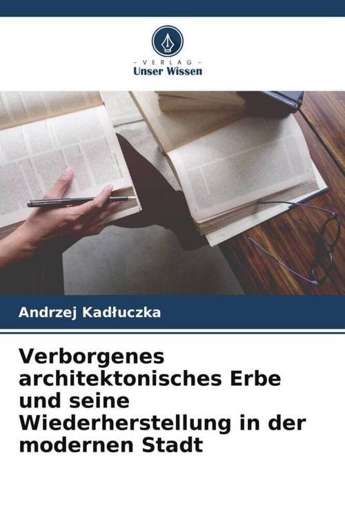 Produktbild: Verborgenes architektonisches Erbe und seine Wiederherstellung in der modernen Stadt