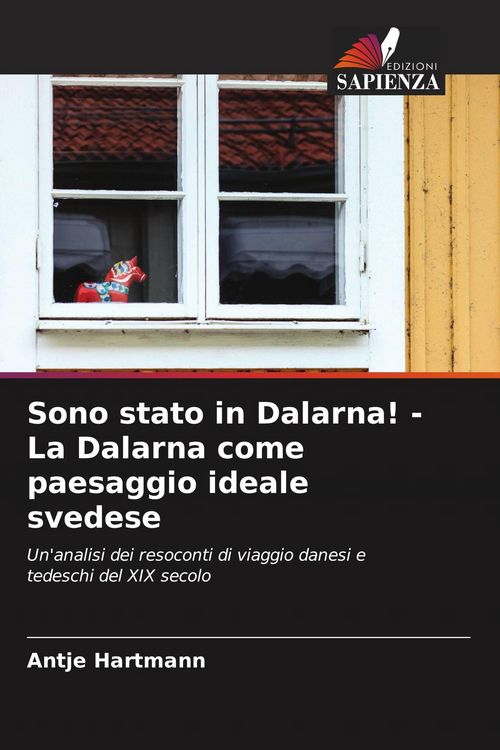 Produktbild: Sono stato in Dalarna! - La Dalarna come paesaggio ideale svedese