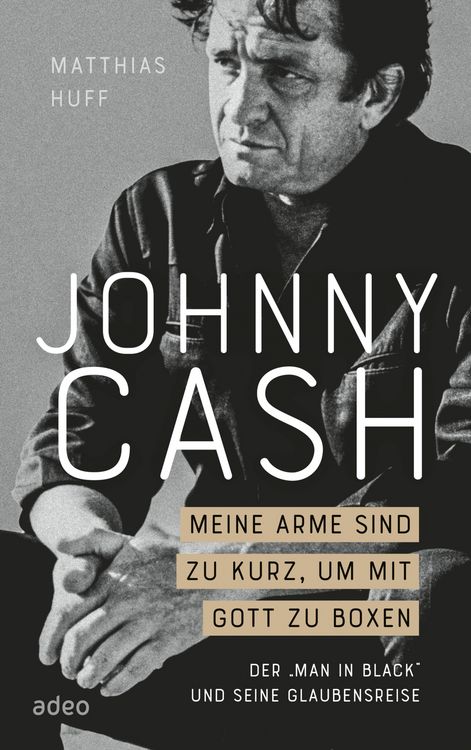 Produktbild: Johnny Cash: Meine Arme sind zu kurz, um mit Gott zu boxen