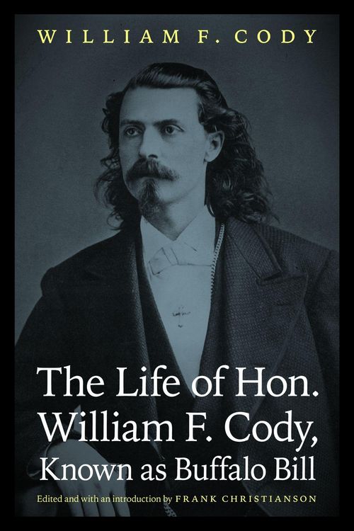 Produktbild: The Life of Hon. William F. Cody, Known as Buffalo Bill