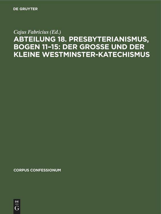 Produktbild: Abteilung 18. Presbyterianismus, Bogen 11-15: Der grosse und der kleine Westminster-Katechismus