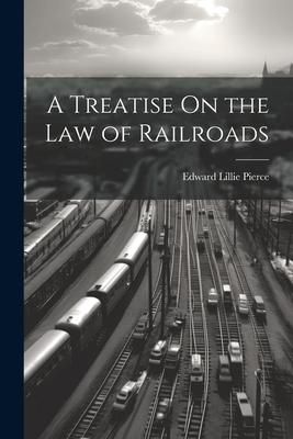 Produktbild: A Treatise On the Law of Railroads