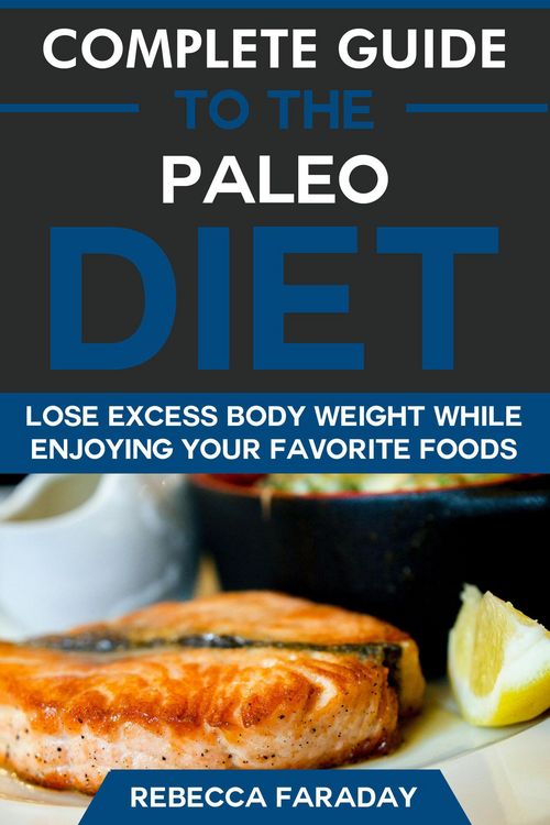 Produktbild: Complete Guide to the Paleo Diet: Lose Excess Body Weight While Enjoying Your Favorite Foods