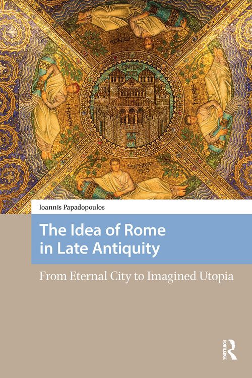 Produktbild: The Idea of Rome in Late Antiquity