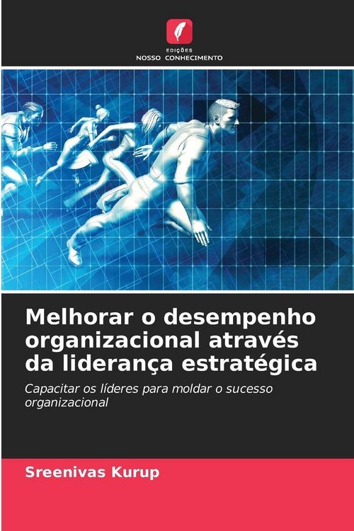 Produktbild: Melhorar o desempenho organizacional atrav&eacute;s da lideran&ccedil;a estrat&eacute;gica