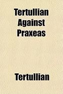 Produktbild: Tertullian Against Praxeas