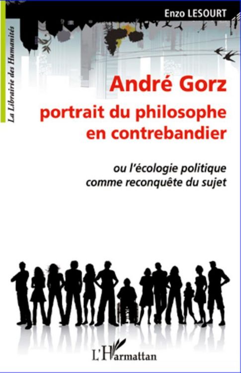 Produktbild: Andr&eacute; Gorz, portrait du philosophe en contrebandier