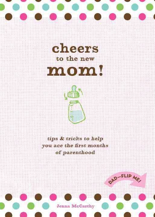 Produktbild: Cheers to the New Mom!/Cheers to the New Dad!: Tips & Tricks to Help You Ace the First Months of Parenthood