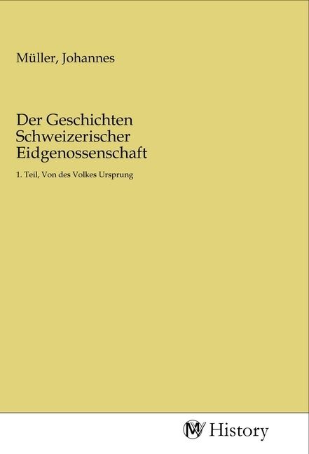 Produktbild: Der Geschichten Schweizerischer Eidgenossenschaft