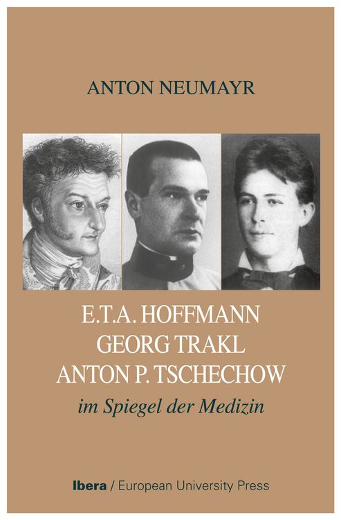 Produktbild: E.TA. Hoffmann - Georg Trakl - Anton P. Tschechow im Spiegel der Medizin
