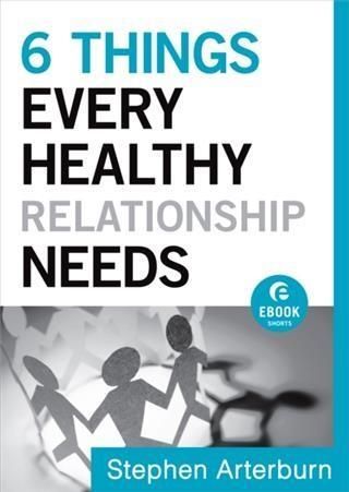 Produktbild: 6 Things Every Healthy Relationship Needs (Ebook Shorts)