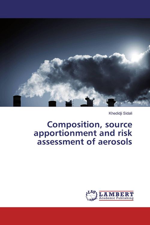 Produktbild: Composition, source apportionment and risk assessment of aerosols