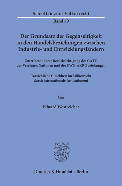 Produktbild: Der Grundsatz der Gegenseitigkeit in den Handelsbeziehungen zwischen Industrie- und Entwicklungsl&auml;ndern unter besonderer Ber&uuml;cksichtigung des GATT, de