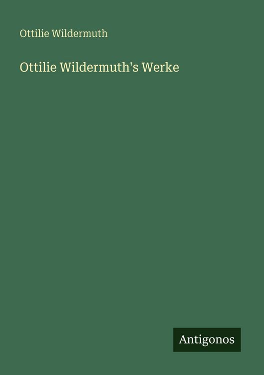 Produktbild: Ottilie Wildermuth's Werke