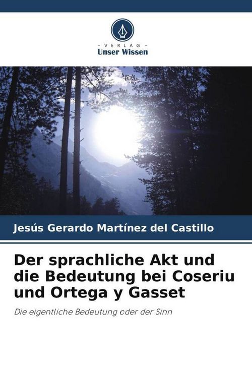 Produktbild: Der sprachliche Akt und die Bedeutung bei Coseriu und Ortega y Gasset