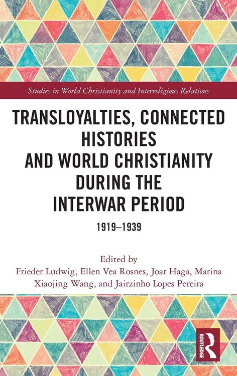 Produktbild: Transloyalties, Connected Histories and World Christianity during the Interwar Period