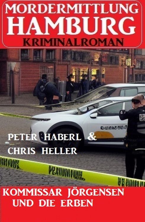 Produktbild: Kommissar J&ouml;rgensen und die Erben: Mordermittlung Hamburg Kriminalroman