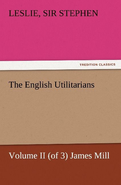 Produktbild: The English Utilitarians, Volume II (of 3) James Mill
