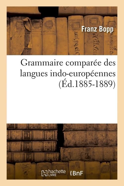 Produktbild: Grammaire Compar&eacute;e Des Langues Indo-Europ&eacute;ennes, (&Eacute;d.1885-1889)