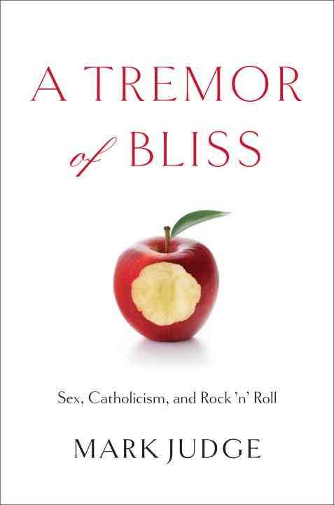 Produktbild: A Tremor of Bliss: Sex, Catholicism, and Rock 'n' Roll