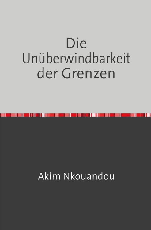 Produktbild: Die Un&uuml;berwindbarkeit der Grenzen