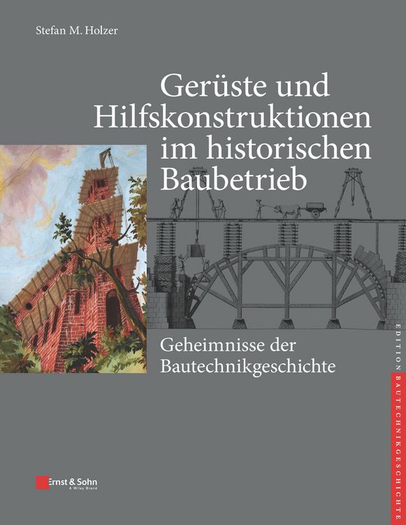 Produktbild: Ger&uuml;ste und Hilfskonstruktionen im historischen Baubetrieb