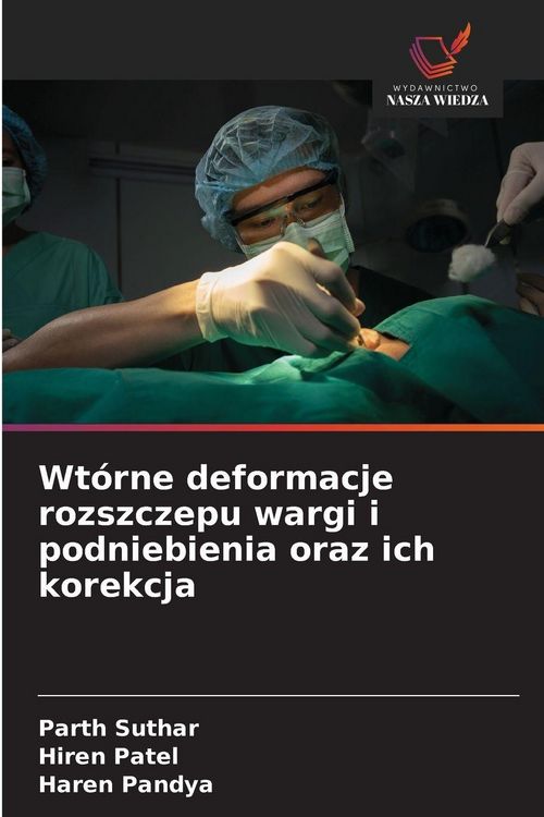 Produktbild: Wt&oacute;rne deformacje rozszczepu wargi i podniebienia oraz ich korekcja