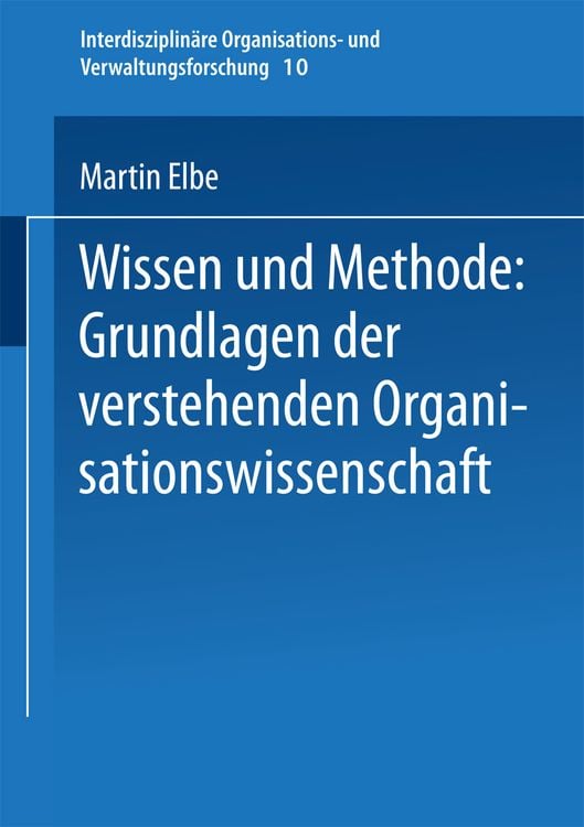 Produktbild: Wissen und Methode: Grundlagen der verstehenden Organisationswissenschaft