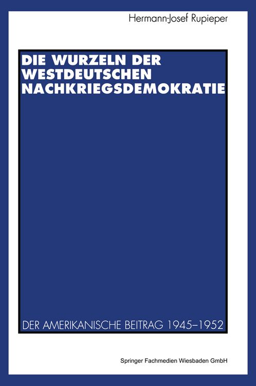Produktbild: Die Wurzeln der westdeutschen Nachkriegsdemokratie