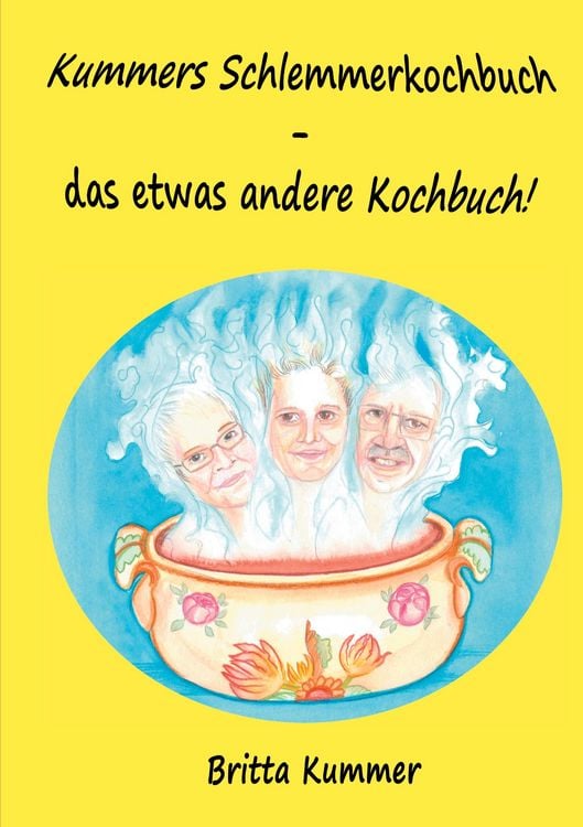Produktbild: Kummers Schlemmerkochbuch - das etwas andere Kochbuch!