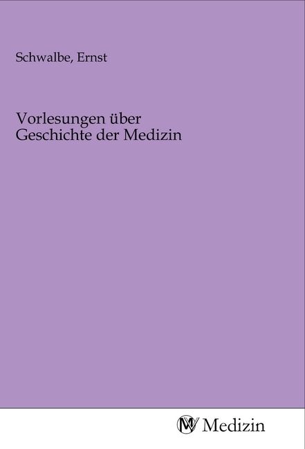 Produktbild: Vorlesungen &uuml;ber Geschichte der Medizin