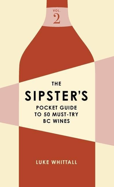 Produktbild: The Sipster's Pocket Guide to 50 Must-Try BC Wines: Volume 2