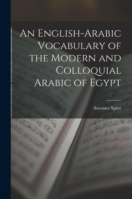 Produktbild: An English-Arabic Vocabulary of the Modern and Colloquial Arabic of Egypt