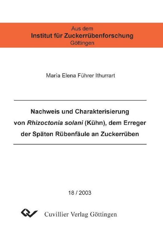 Produktbild: Nachweis und Charakterisierung von Rhizoctonia solani (K&Uuml;HN), dem Erreger der Sp&auml;ten R&uuml;benf&auml;ule an Zuckerr&uuml;ben