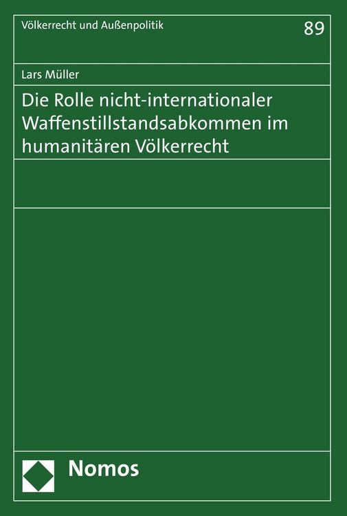 Produktbild: Die Rolle nicht-internationaler Waffenstillstandsabkommen im humanit&auml;ren V&ouml;lkerrecht