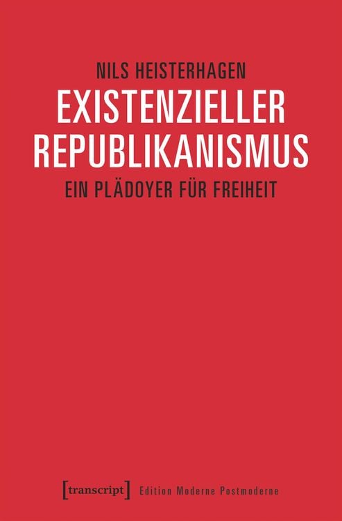 Bild vom Artikel Existenzieller Republikanismus vom Autor Nils Heisterhagen