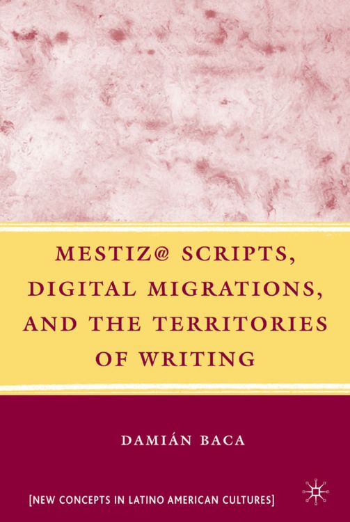 Produktbild: Mestiz@ Scripts, Digital Migrations, and the Territories of Writing