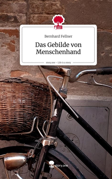 Produktbild: Das Gebilde von Menschenhand. Life is a Story - story.one