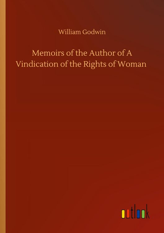 Produktbild: Memoirs of the Author of A Vindication of the Rights of Woman