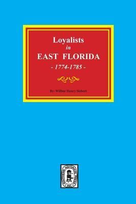 Produktbild: Loyalists in EAST FLORIDA, 1774-1785 (Volume #1)