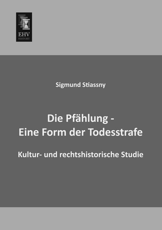 Produktbild: Die Pf&auml;hlung - Eine Form der Todesstrafe