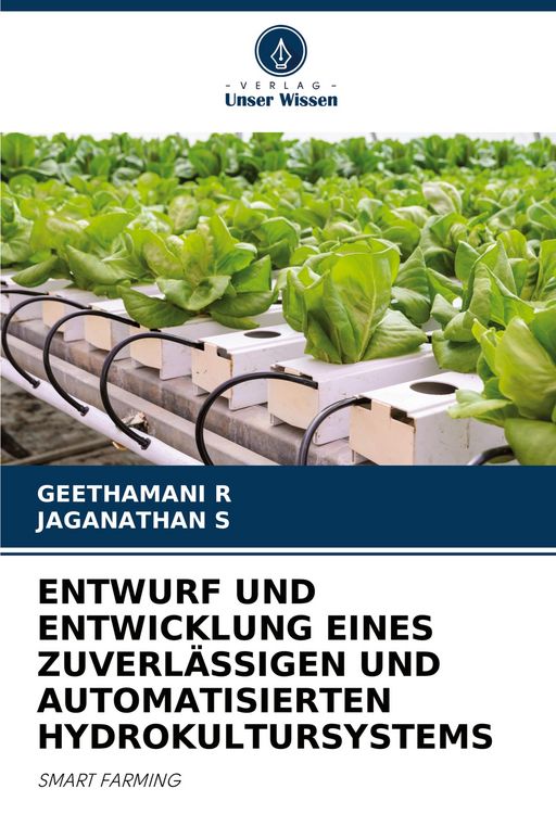 Produktbild: Entwurf und Entwicklung Eines Zuverl&auml;ssigen und Automatisierten Hydrokultursystems