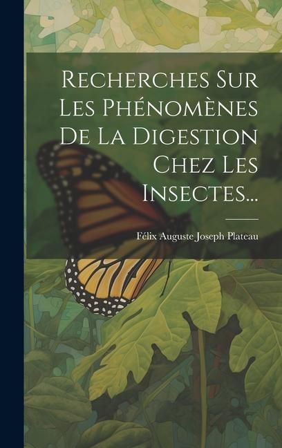 Produktbild: Recherches Sur Les Ph&eacute;nom&egrave;nes De La Digestion Chez Les Insectes...