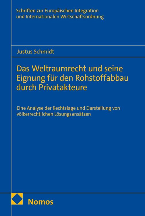 Produktbild: Das Weltraumrecht und seine Eignung f&uuml;r den Rohstoffabbau durch Privatakteure