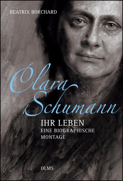 Produktbild: Clara Schumann - Ihr Leben. Eine biographische Montage