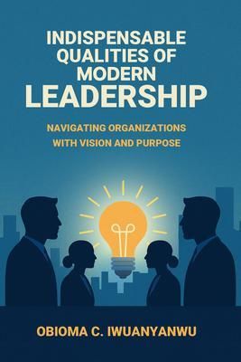 Produktbild: Indispensable Qualities of Modern Leadership