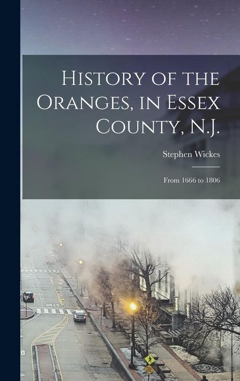 Produktbild: History of the Oranges, in Essex County, N.J.: From 1666 to 1806